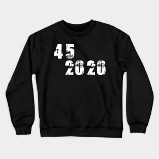 45 2020 Donald Trump 45 2020 Crewneck Sweatshirt